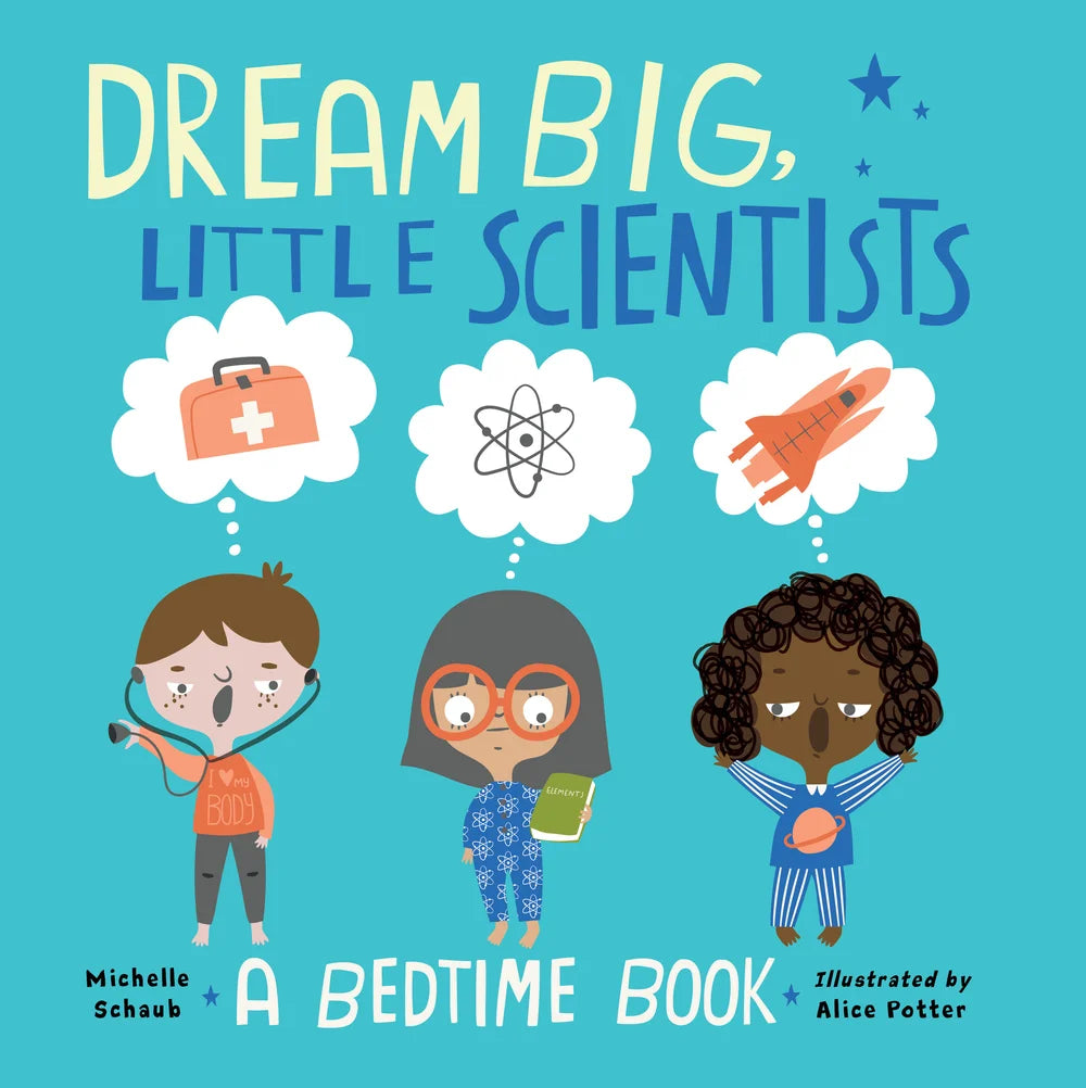 Dream big little scientist